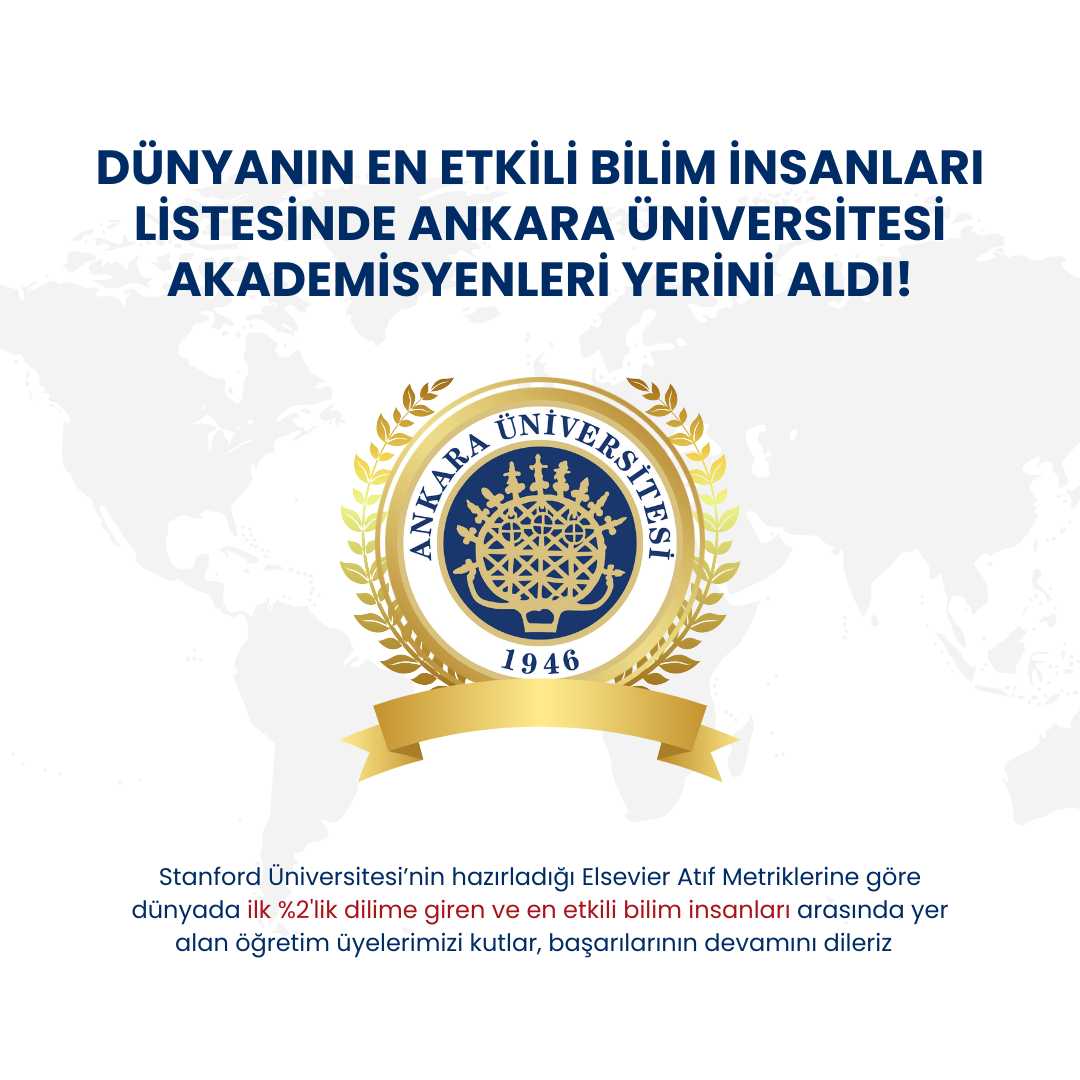 Ankara Üniversitesi'nden 22 Akademisyen Dünyanın En Etkili Bilim İnsanları Listesinde %2’lik Dilimde!