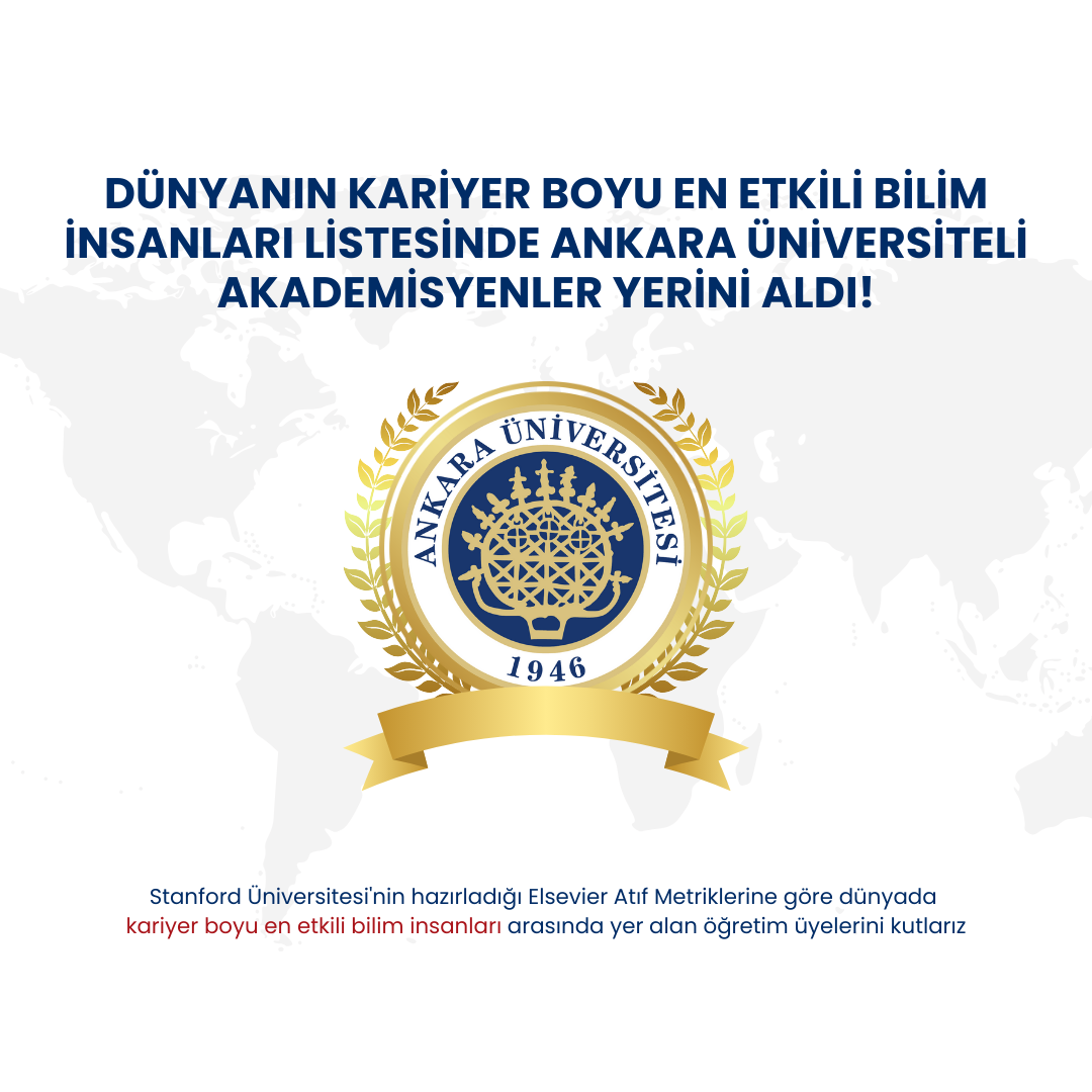 Dünyanın Kariyer Boyu En Etkili Bilim İnsanları Listesinde Ankara Üniversiteli Akademisyenler Yerini Aldı!