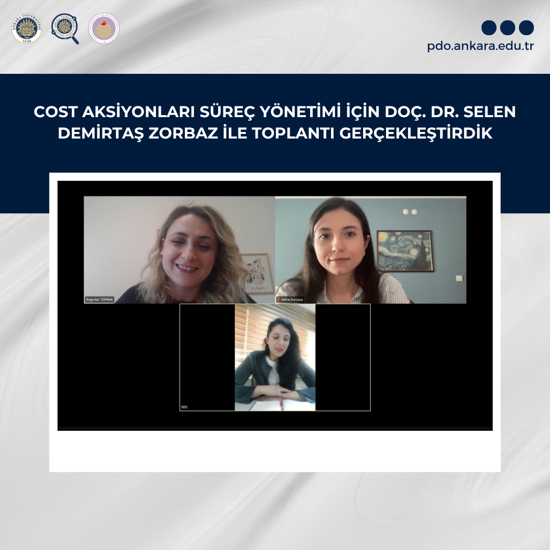 COST Aksiyonları Süreç Yönetimi İçin Doç. Dr. Selen Demirtaş Zorbaz ile Toplantı Gerçekleştirdik
