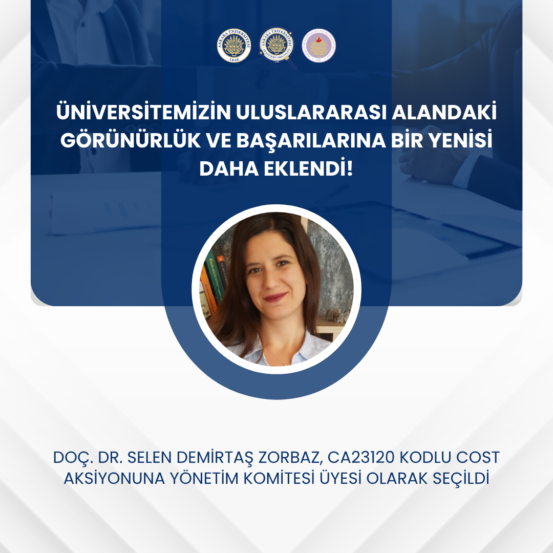 Doç. Dr. Selen Demirtaş Zorboz CA23120 Kodlu COST Aksiyonuna Yönetim Komitesi Üyesi Olarak Seçildi