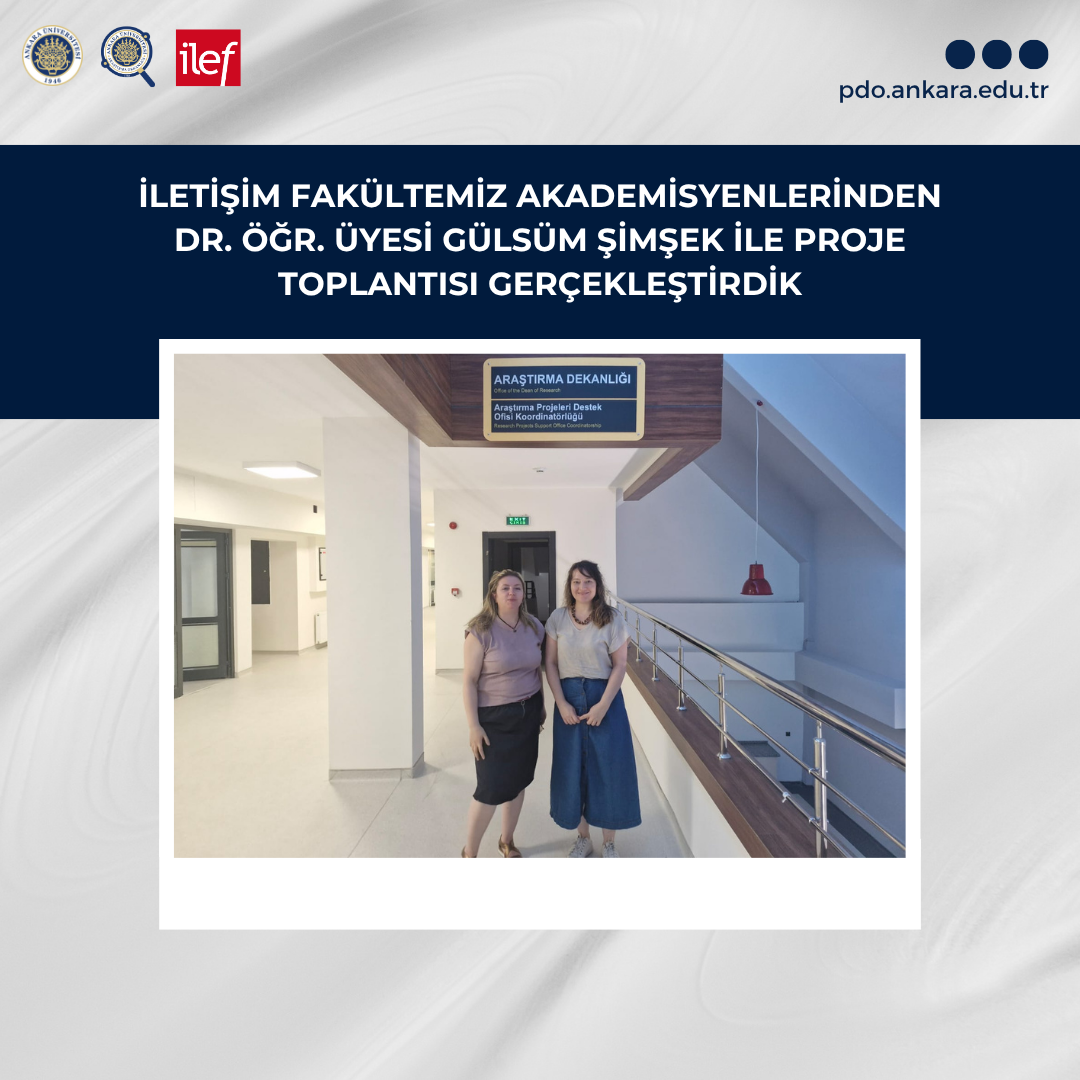 İletişim Fakültesi Akademisyenimizle TÜBİTAK Projeleri Hakkında Toplantı Gerçekleştirdik