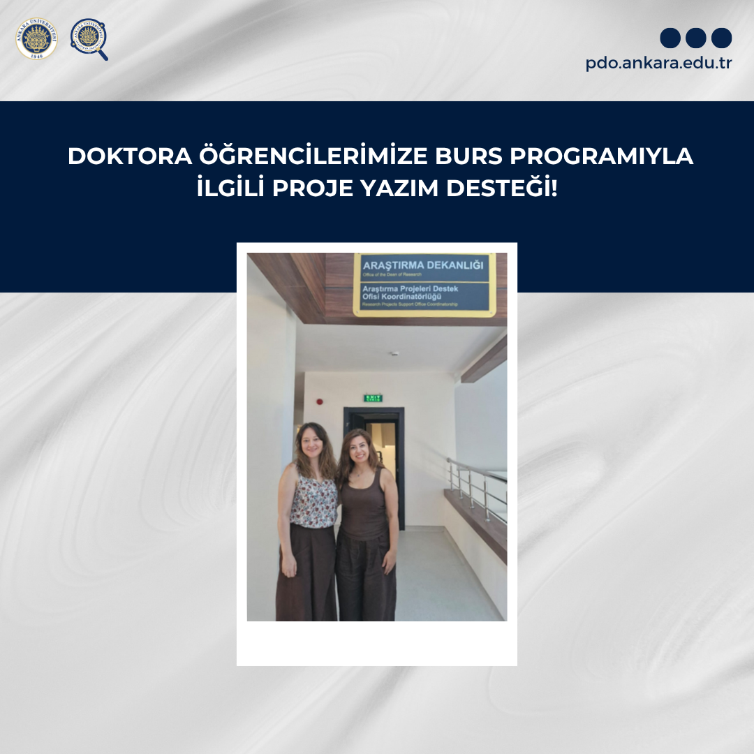 Doktora Öğrencilerimize Burs Programıyla İlgili Proje Yazım Desteği!