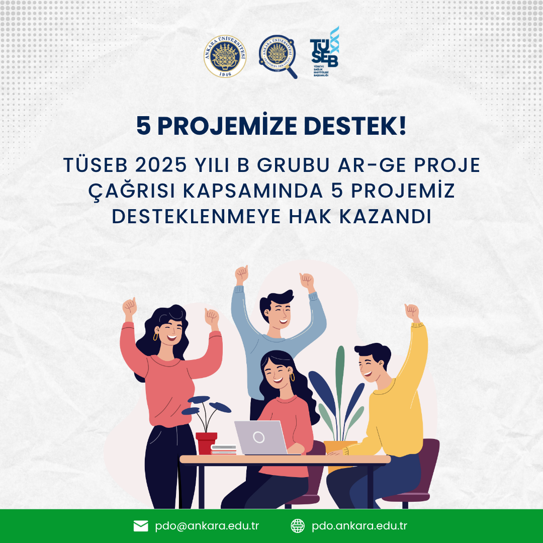 TÜSEB 2025 yılı B Grubu Ar-Ge Proje Çağrısı Kapsamında 5 Projemiz Desteklenmeye Hak Kazandı!