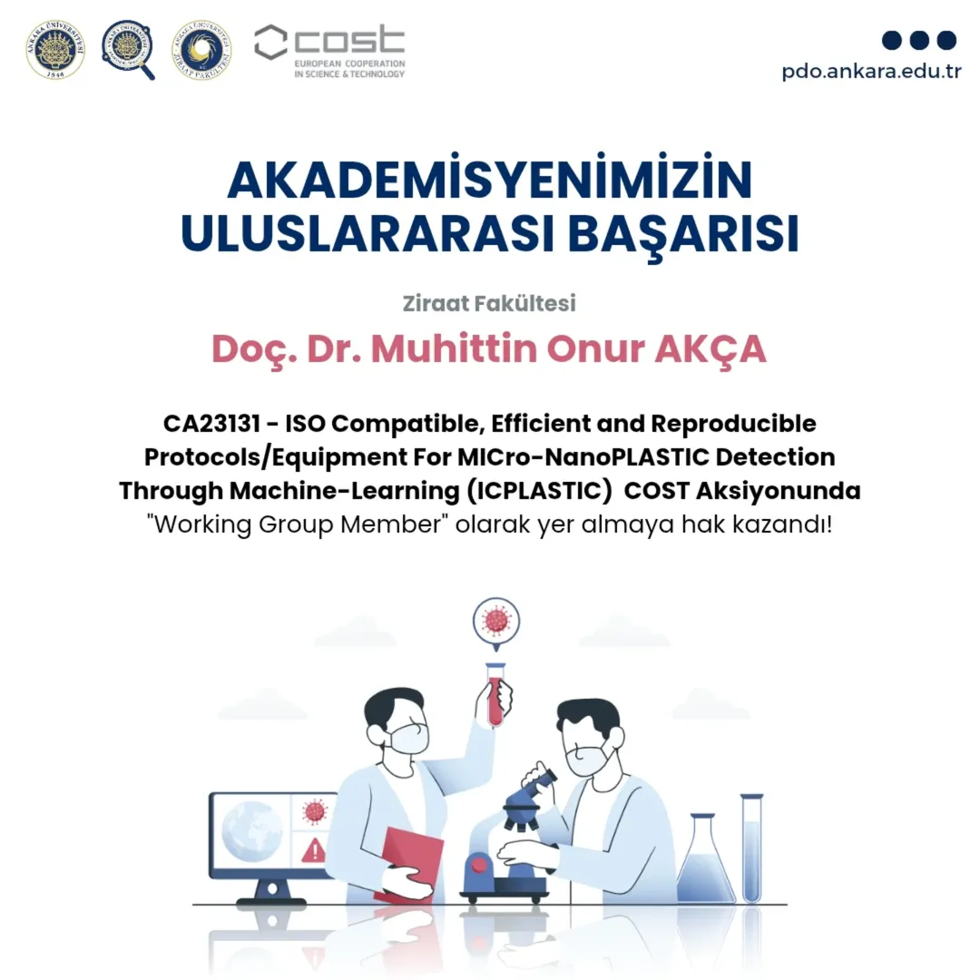 🏆 Ziraat Fakültesi Toprak Bilimi ve Bitki Besleme Bölümü öğretim üyelerinden Doç. Dr. Muhittin Onur AKÇA, CA23131 - ISO Compatible, Efficient and Reproducible Protocols/Equipment For MICro-NanoPLASTIC Detection Through Machine-Learning (ICPLASTIC) COST Aksiyonunda "Working Group Member" olarak yer almaya hak kazandı!