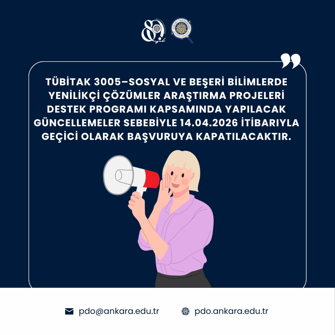 TÜBİTAK 3005-SOSYAL VE BEŞERİ BİLİMLERDE YENİLİKÇİ ÇÖZÜMLER ARAŞTIRMA PROJELERİ DESTEK PROGRAMI GEÇİCİ OLARAK BAŞVURUYA KAPATILACAKTIR