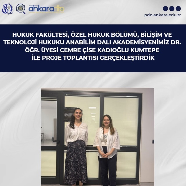 Hukuk Fakültesi, Özel Hukuk Bölümü, Bilişim ve Teknoloji Hukuku Anabilim Dalı Akademisyenimiz Dr. Öğr. Üyesi Cemre Çise Kadioğlu Kumtepe ile Proje Toplantısı Gerçekleştirdik